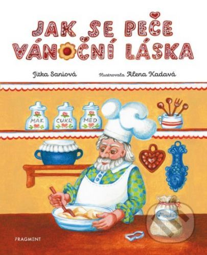 Jak se peče vánoční láska - Jitka Saniová, Alena Kadavá (ilustrátor)