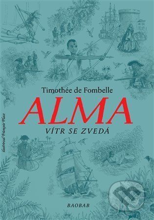 Alma. Vítr se zvedá - Timothée de Fombelle, Francois Place (ilustrace)