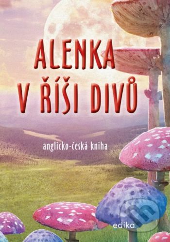 Alenka v říši divů (anglicko-česká kniha) - Dana Olšovská