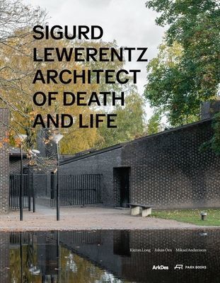 Sigurd Lewerentz - Architect of Death and Life (Andersson Mikael)(Pevná vazba)