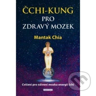 Čchi-kung pro zdravý mozek - Mantak Chia