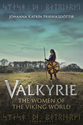Valkyrie - The Women of the Viking World (Fridriksdottir Johanna Katrin (National Library of Norway Norway))(Paperback / softback)