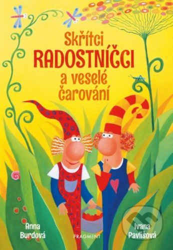Skřítci Radostníčci a veselé čarování - Anna Burdová, Ivana Pavlišová (ilustrátor)