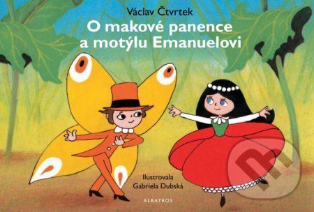 O makové panence a motýlu Emanuelovi - Václav Čtvrtek, Gabriela Dubská (ilustrátor)