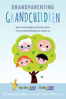 Grandparenting Grandchildren - New knowledge and know-how for grandparenting the under 5's (Williams Dr. Jane PhD)(Paperback / softback)