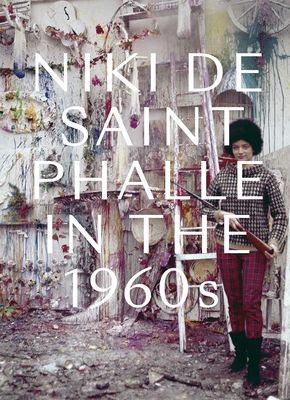Niki de Saint Phalle in the 1960s (Dawsey Jill)(Pevná vazba)