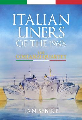 Italian Liners of the 1960s - The Costanzi Quartet (Sebire Ian)(Paperback / softback)