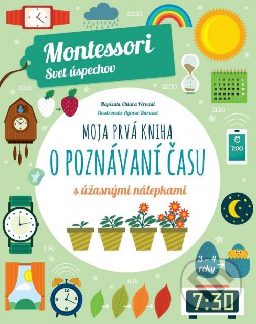 Moja prvá kniha o poznávaní času (Montessori: Svet úspechov) - Chiara Piroddi