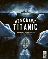 Rescuing Titanic - A true story of quiet bravery in the North Atlantic (Delargy Flora)(Pevná vazba)