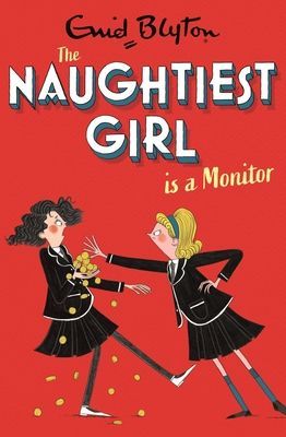 Naughtiest Girl: Naughtiest Girl Is A Monitor - Book 3 (Blyton Enid)(Paperback / softback)