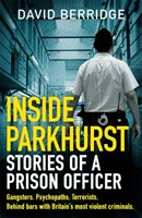 Inside Parkhurst - Stories of a Prison Officer (Berridge David)(Paperback / softback)
