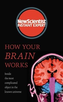 How Your Brain Works - Inside the most complicated object in the known universe (New Scientist)(Paperback / softback)