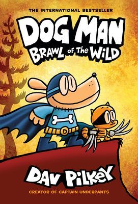 Dog Man: Brawl of the Wild: From the Creator of Captain Underpants (Dog Man #6) (Pilkey Dav)(Pevná vazba)