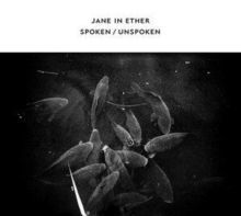 Spoken/unspoken (Jane In Ether) (CD / Album)