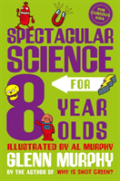 Spectacular Science for 8 Year Olds (Murphy Glenn)(Paperback / softback)