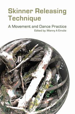 Skinner Releasing Technique - A Movement and Dance Practice(Paperback / softback)
