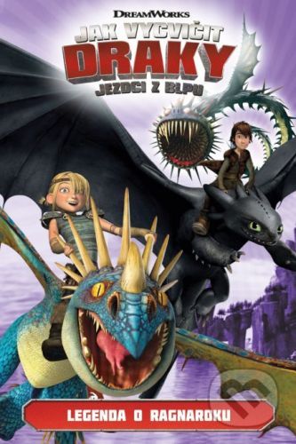 Jak vycvičit draky - Jezdci z Blpu 5: Legenda Ragnaroku - Egmont ČR
