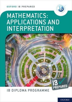 Oxford IB Diploma Programme: IB Prepared: Mathematics applications and interpretation (Harris David)(Mixed media product)
