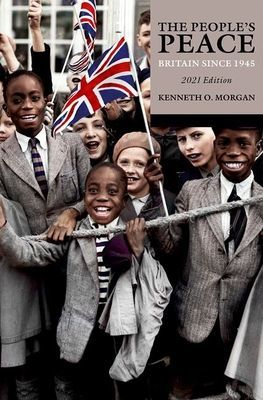People's Peace - Britain Since 1945 (Morgan Kenneth O. (Visiting Professor King's College London))(Paperback / softback)
