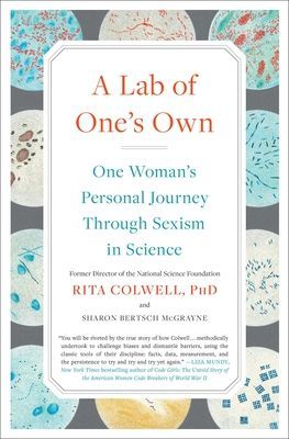 Lab of One's Own - One Woman's Personal Journey Through Sexism in Science (Colwell Rita)(Paperback)
