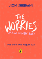 Worries: Jaz and the New Baby (Sheibani Jion)(Paperback / softback)