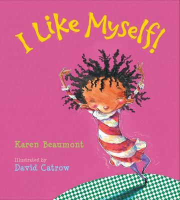 I Like Myself! (padded board book) (Karen Beaumont Beaumont)(Board book)