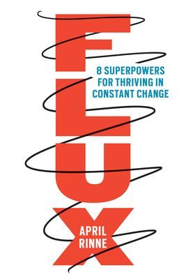 Flux - 8 Superpowers for Thriving in Constant Change (Rinne April)(Pevná vazba)