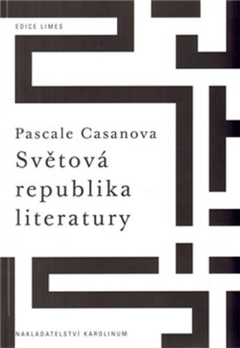 CASANOVA PASCALE Světová republika literatury