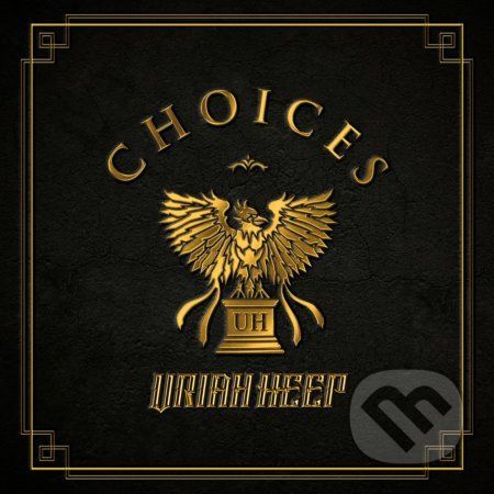 Uriah Heep: Choices - Uriah Heep