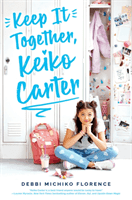Keep It Together, Keiko Carter (Florence Debbie Michiko)(Paperback / softback)