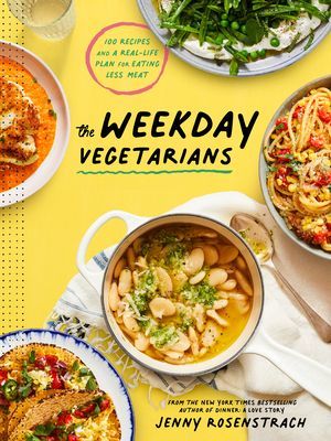 Weekday Vegetarians - 100 Recipes and a Real-Life Plan for Eating Less Meat: A Cookbook (Rosenstrach Jenny)(Pevná vazba)