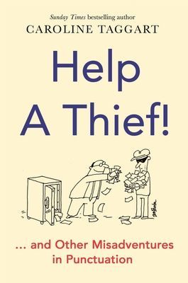 Help a Thief! - And Other Misadventures in Punctuation (Taggart Caroline)(Paperback / softback)