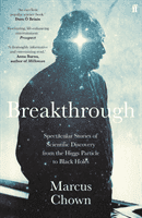 Breakthrough - Spectacular stories of scientific discovery from the Higgs particle to black holes (Chown Marcus)(Paperback / softback)