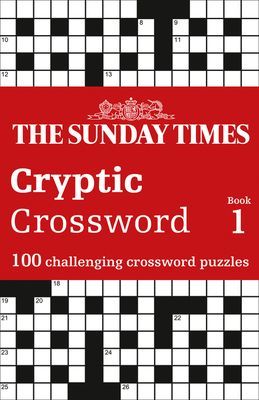 Sunday Times Cryptic Crossword Book 1 - 100 Challenging Crossword Puzzles (The Times Mind Games)(Paperback / softback)