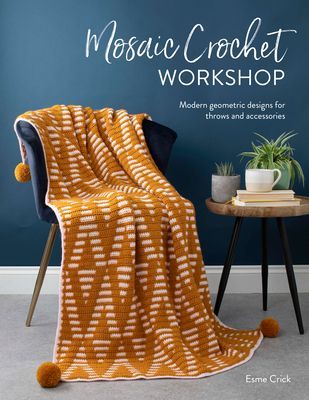 Mosaic Crochet Workshop - Modern geometric designs for throws and accessories (Crick Esme)(Paperback / softback)