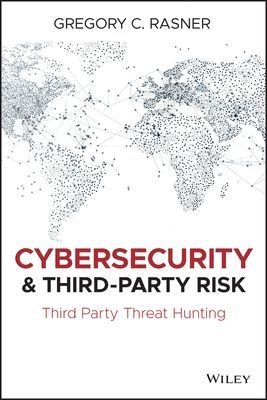 Cybersecurity and Third-Party Risk - Third Party Threat Hunting (Rasner Gregory C.)(Paperback / softback)