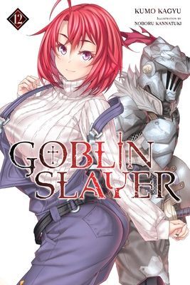 Goblin Slayer, Vol. 12 (Light Novel) (Kagyu Kumo)(Paperback)
