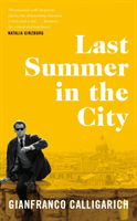 Last Summer in the City (Calligarich Gianfranco)(Pevná vazba)