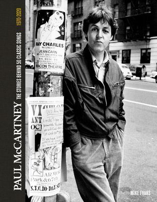 Paul McCartney: The Stories Behind 50 Classic Songs, 1970-2020 (Evans Mike)(Pevná vazba)