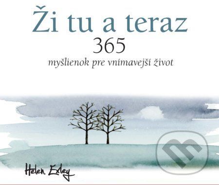 Ži tu a teraz - Helen Exley