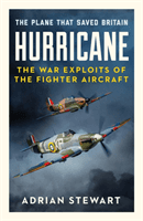 Hurricane - The Plane That Saved Britain (Stewart Adrian)(Paperback / softback)