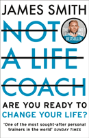 Not a Life Coach - Are You Ready to Change Your Life? (Smith James)(Paperback / softback)