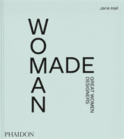 Woman Made - Great Women Designers (Hall Jane)(Pevná vazba)