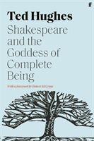 Shakespeare and the Goddess of Complete Being (Hughes Ted)(Paperback / softback)