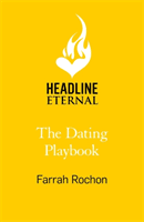 The Dating Playbook - A fake-date rom-com to steal your heart! 'A total knockout: funny, sexy, and full of heart' (Rochon Farrah)(Paperback / softback)