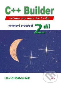 C++ Builder 4.0, 5.0 a 6.0, vývojové prostředí, 2. díl - Matoušek David