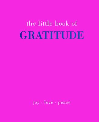 Little Book of Gratitude - Give More Thanks (Gray Joanna)(Pevná vazba)