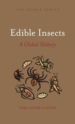 Edible Insects - A Global History (Hunter Gina Louise)(Pevná vazba)