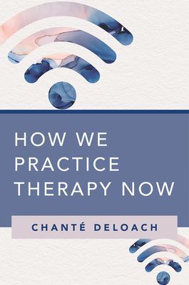 How We Practice Therapy Now (DeLoach Chante D.)(Paperback / softback)