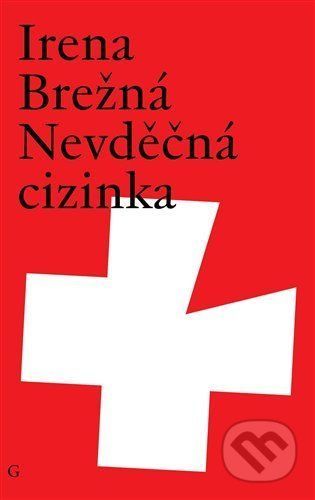 Nevděčná cizinka - Irena Brežná